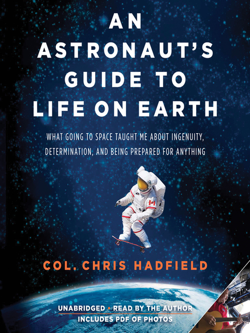 Title details for An Astronaut's Guide to Life on Earth by Chris Hadfield - Wait list